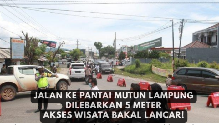 Siap Siap Jalan ke Pantai Mutun Lampung Mau Dilebarkan 5 Meter, Tempat Wisata Bakal Lancar Bak jalan Tol
