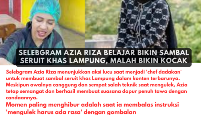 Azia Riza Kocak Belajar Bikin Sambal Seruit Lampung, dari Gombalan sampai Tawa di Dapur