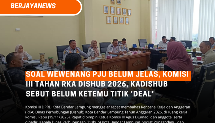 Soal Wewenang PJU Belum Jelas, Komisi III Tahan RKA Dishub 2026, Kadishub Sebut Belum Ketemu Titik ‘Deal’