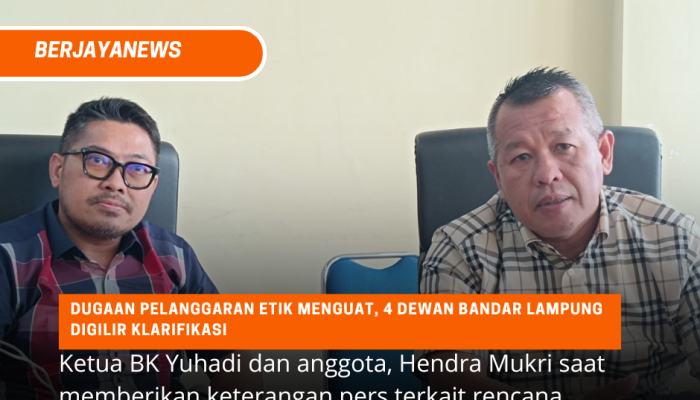 Dugaan Pelanggaran Etik Menguat, 4 Dewan Bandar Lampung Digilir Klarifikasi