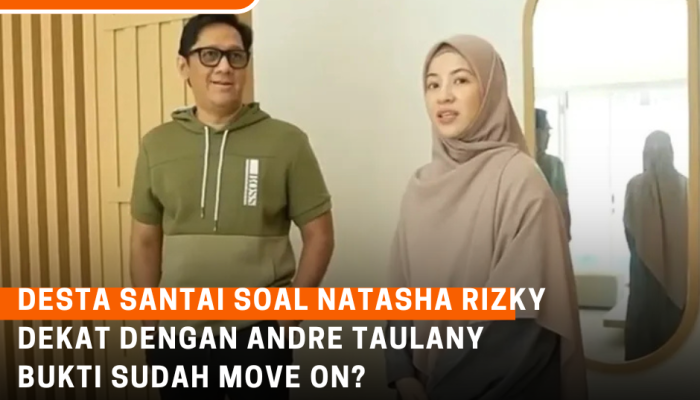 Desta Santai Soal Natasha Rizky dan Andre Taulany, Bukti Sudah Move On?