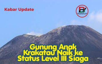Gunung Anak Krakatau Naik ke Status Level III Siaga, Masyarakat Diminta Jauhi Radius 3 Kilometer